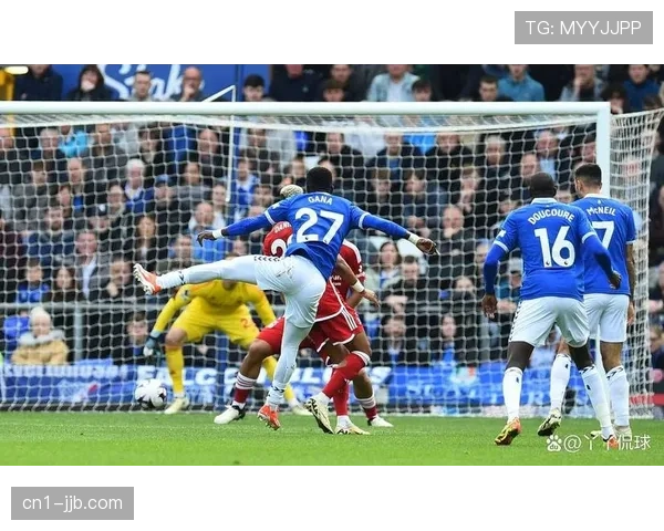 埃弗顿霍尔传射建功,太妃糖客场三球完胜诺丁汉森林